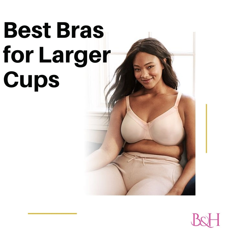 Best Bras for Larger Cups