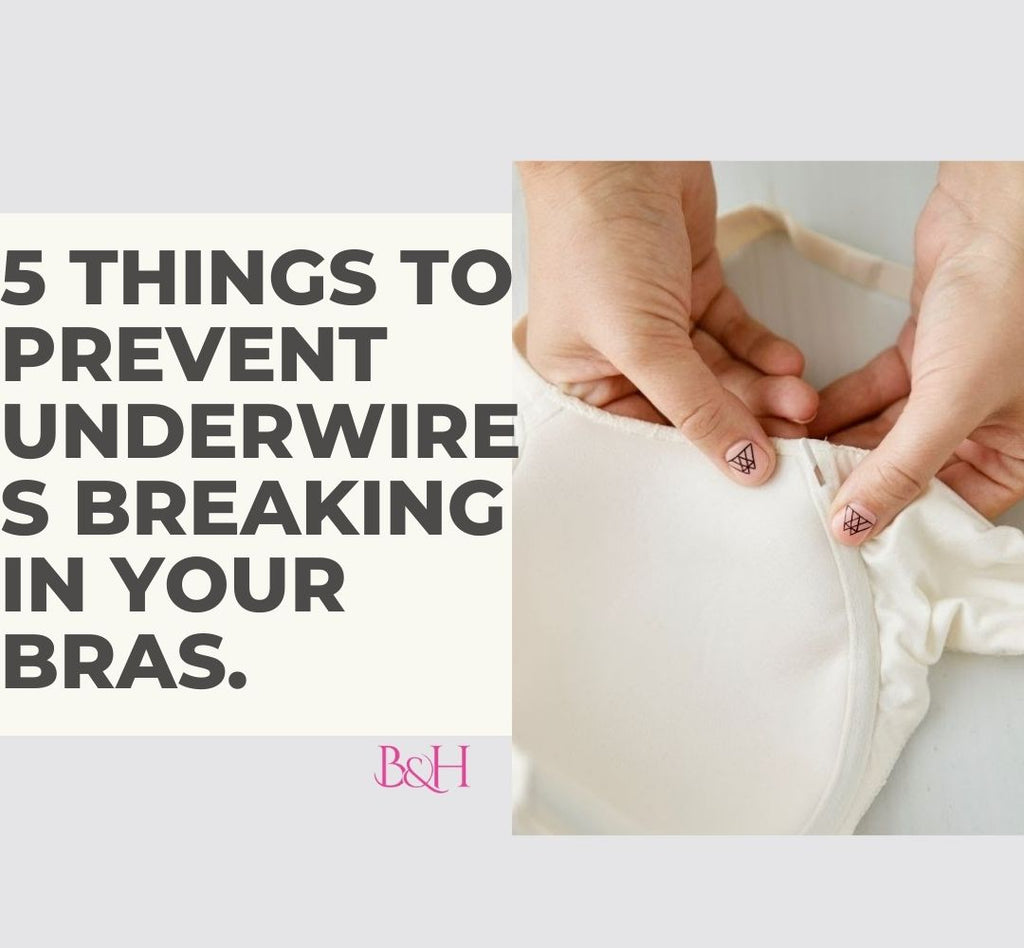 5 Things To Prevent Underwires Breaking in your Bras.